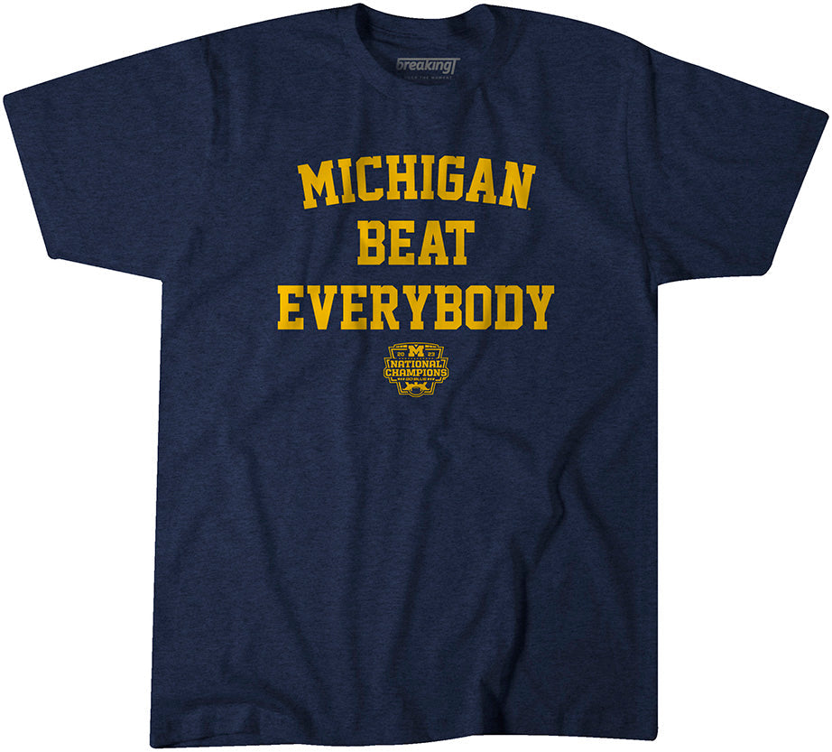 Michigan Football: Michigan Beat Everybody National Champs